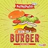Blow Up a Burger by Shalini Vallepur Blow Up a Burger by Shalini Vallepur
