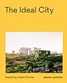 The Ideal City by Gestalten