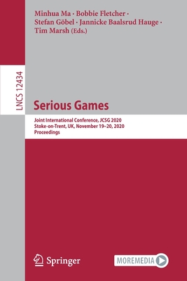 Serious Games: Joint International Conference, JCSG 2020, Stoke-on-Trent, UK, November 19–20, 2020, Proceedings (Information Systems and Applications, incl. Internet/Web, and HCI)