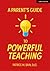 A Parent's Guide to Powerful Teaching