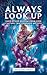 Always Look Up: (and Other ...
