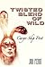 Twisted Blend of Wild: Carg...