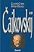 Čajkovskij: La vita, tutte le composizioni