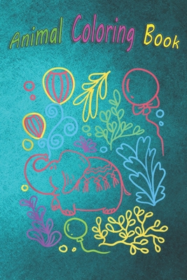 Animal Coloring Book: Elephant Line Art Funny Cute Minimal Animal Lover Kids A Funny Coloring Gift Book with Beautiful Animals, Birds, and more for Stress Relief and Relaxation !