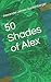 50 Shades of Alex