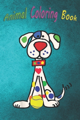Animal Coloring Book: Smilespetsa Funny White Hounds Dog with Spots and Tennis A Funny Coloring Gift Book with Beautiful Animals, Birds, and more for Stress Relief and Relaxation !