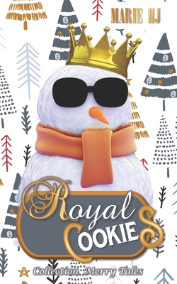 Royal Cookies: Conte de Noël pour Adultes (Merry Tales) (French Edition)