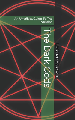 The Dark Gods: An Unofficial Guide To The Nekalah