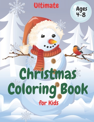 Ultimate Christmas Coloring Book for Kids: age 4-8 Fun books for toddlers kids coloring books Fun Children’s Christmas Gift or Present for Toddlers