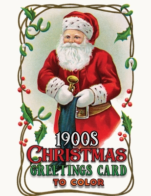 1900s christmas greetings card to color: A Vintage Grayscale coloring book Featuring 40+ Retro & old time Christmas Greetings Designs to Draw (Coloring Book for Relaxation)