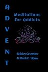 Advent: Meditations for Addicts