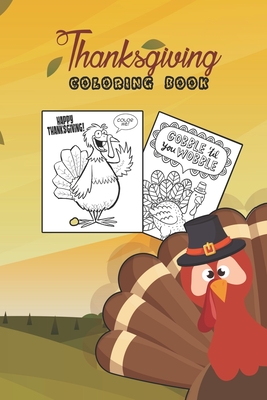 Thanksgiving Coloring Book: 30 Big & Fun Designs For Kids Ages 4-8: Autumn Leaves, Turkeys, Celebrate Harvest, Holiday Dinner, Feast and More!