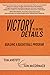 Victory Is in the Details