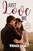 Just Love Me