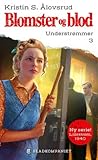 Understrømmer (Blomster og blod, #3)