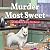 Murder Most Sweet:  A Bookish Baker Mystery (A Bookish Baker Mystery, #1)