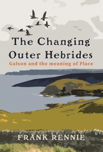 The Changing Outer Hebrides: Galson and the meaning of Place (Paperback)