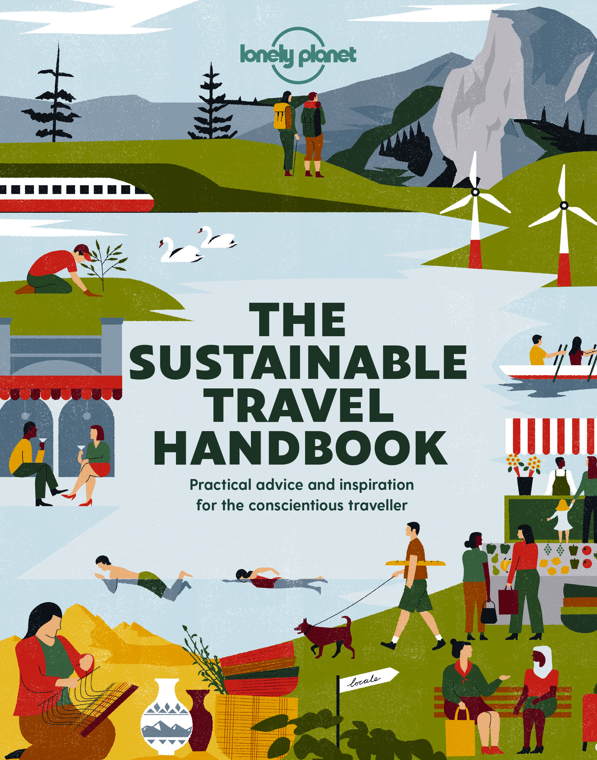 The Sustainable Travel Handbook: How to Explore the World Responsibly | Top Ten Lists for Best Eco Trips & Experiences | Packed with Helpful Advice & Tips (Lonely Planet)