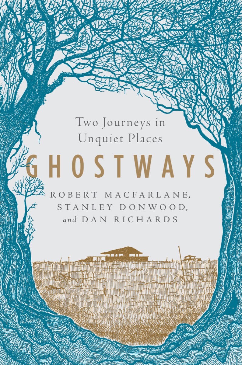 Ghostways: Two Journeys in Unquiet Places (Paperback)