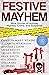 Festive Mayhem