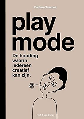 Playmode - De houding waarin iedereen creatief kan zijn (Hardcover)