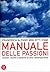 Manuale delle passioni: Incontri, scontri e tensioni di arte contemporanea