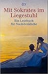 Mit Sokrates im Liegestuhl Mit Sokrates im Liegestuhl