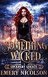 Something Wicked (Lockhart Legacy, #1)