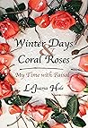 Winter Days and Coral Roses: My Time with Faisal