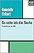 So Sehe Ick Die Sache: Protokolle Aus Der DDR:  Leben Im havelländischen Obstanbaugebiet (KiWi) (German Edition)