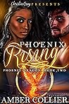 Phoenix Rising: Phoenix Dragon Book 2
