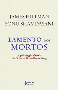 Lamento dos Mortos: A psicologia depois de O Livro Vermelho de Jung