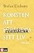 Konsten att fördärva sitt liv - eller inte