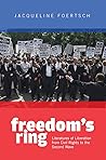 Freedom’s Ring: Literatures of Liberation from Civil Rights to the Second Wave Freedom’s Ring: Literatures of Liberation from Civil Rights to the Second Wave