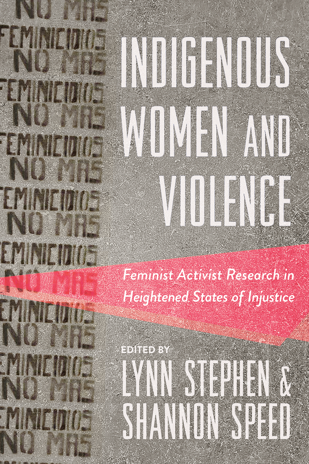 Indigenous Women and Violence: Feminist Activist Research in Heightened States of Injustice (Paperback)