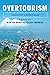 Overtourism: Lessons for a Better Future