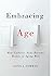Embracing Age: How Catholic...