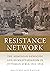 The Resistance Network: The Armenian Genocide and Humanitarianism in Ottoman Syria, 1915–1918 (Armenian History, Society, and Culture)