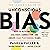 The Leader's Guide to Unconscious Bias: How To Reframe Bias, Cultivate Connection, and Create High-Performing Teams