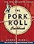 The Pork Roll Cookbook: 50 ...
