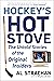 Hockey's Hot Stove: The Untold Stories of the Original Insiders