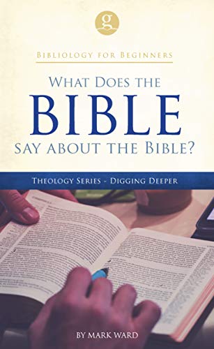 Bibliology for Beginners: What Does the Bible Say about the Bible?