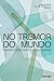 No Tremor do Mundo: ensaios...