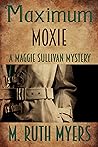 Maximum Moxie (Maggie Sullivan mystery, #5)
