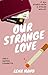 Our Strange Love