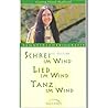 Schrei im Wind / Lied im Wind / Tanz im Wind: Sammelband, Biografie Schrei im Wind / Lied im Wind / Tanz im Wind: Sammelband, Biografie