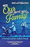 Our Not-Quite-Holy Family: A Practical Guide for Catholic Parents