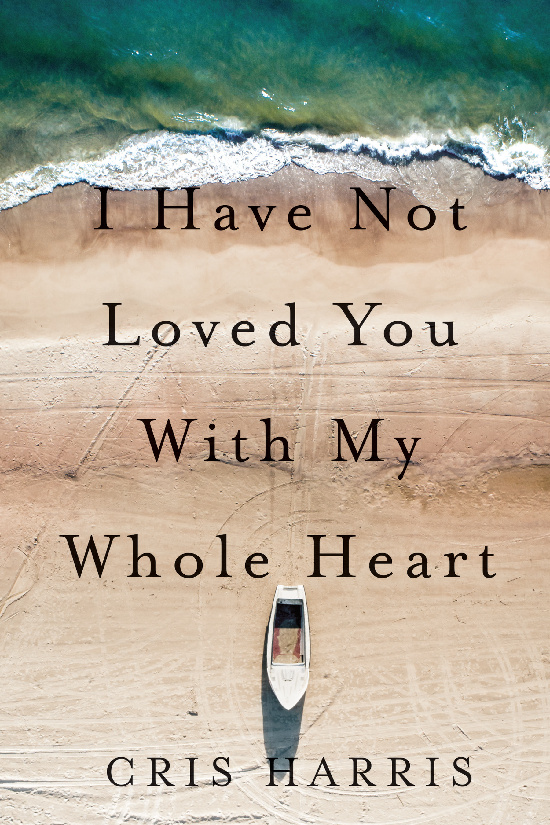 I Have Not Loved You With My Whole Heart (Paperback)