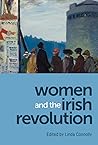 Women and the Irish Revolution by Linda Connolly