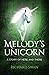 Melody's Unicorn: A Story o...